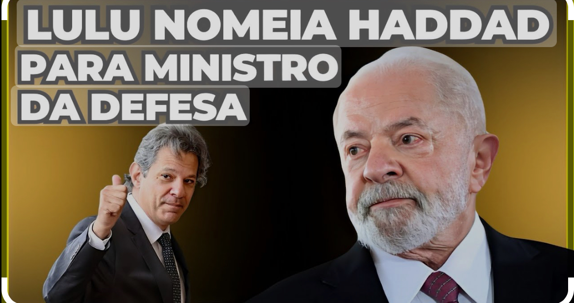 Lula chama Haddad de “extraordinário ministro”… da Defesa