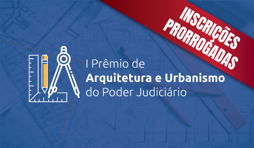 Inscrições prorrogadas para o I Prêmio de Arquitetura e Urbanismo do Poder Judiciário